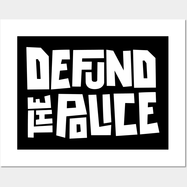 DEFUND THE POLICE - BLACK LIVES MATTER Wall Art by Midnight Run Studio